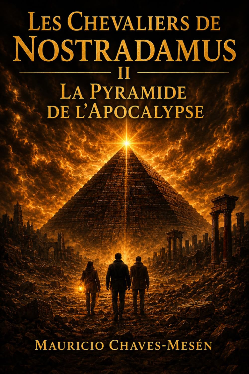Les Chevaliers de Nostradamus II: La Pyramide de l’Apocalypse (La Saga du Savoir Interdit)