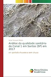 Análise da qualidade sanitária do Canal 1 em Santos (SP) em 2017: em período chuvoso e sem chuva