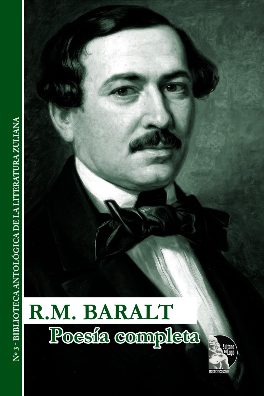 Poesía completa de Rafael María Baralt: Obra reunida de un clásico venezolano del siglo XIX: sonetos, madrigales, odas y poemas sobre patria, exilio, fe, amor e historia.