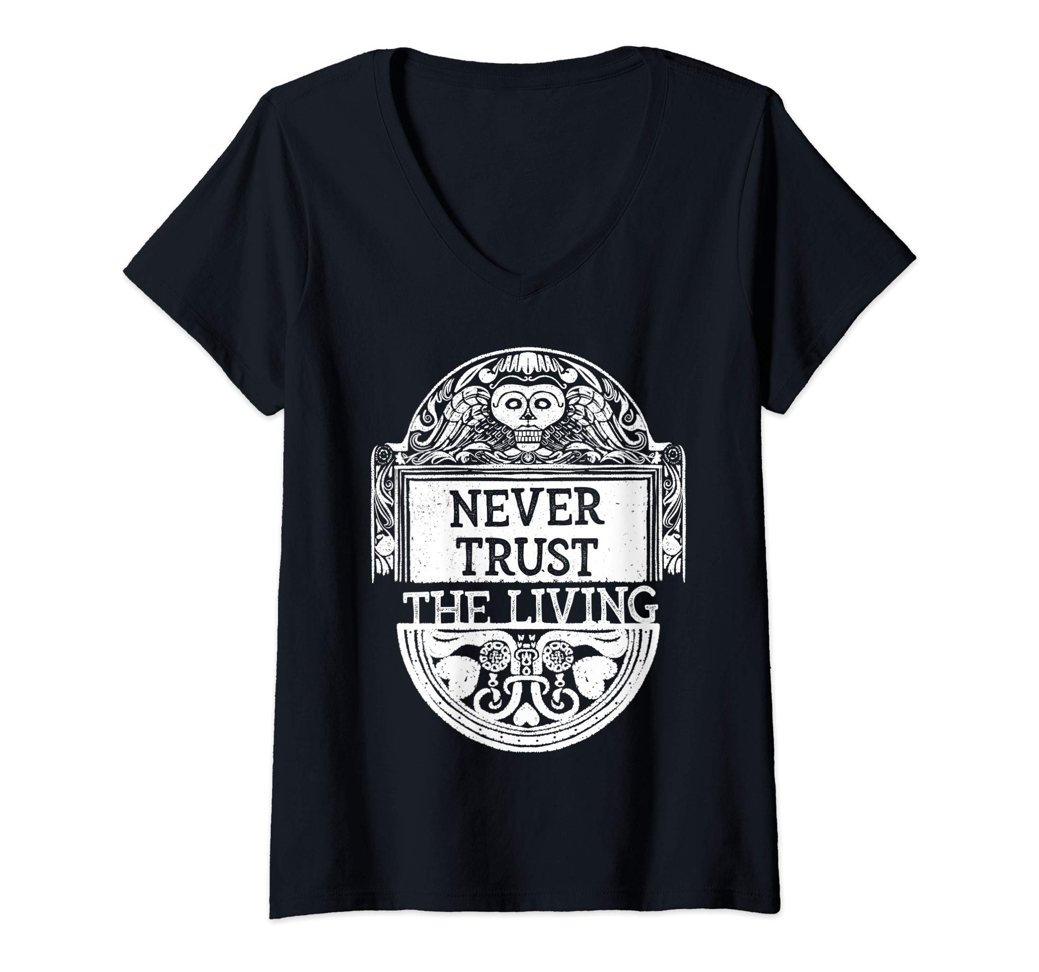 Womens Never Trust the Living Death Occult Clothing Goth Gift V-Neck T-Shirt