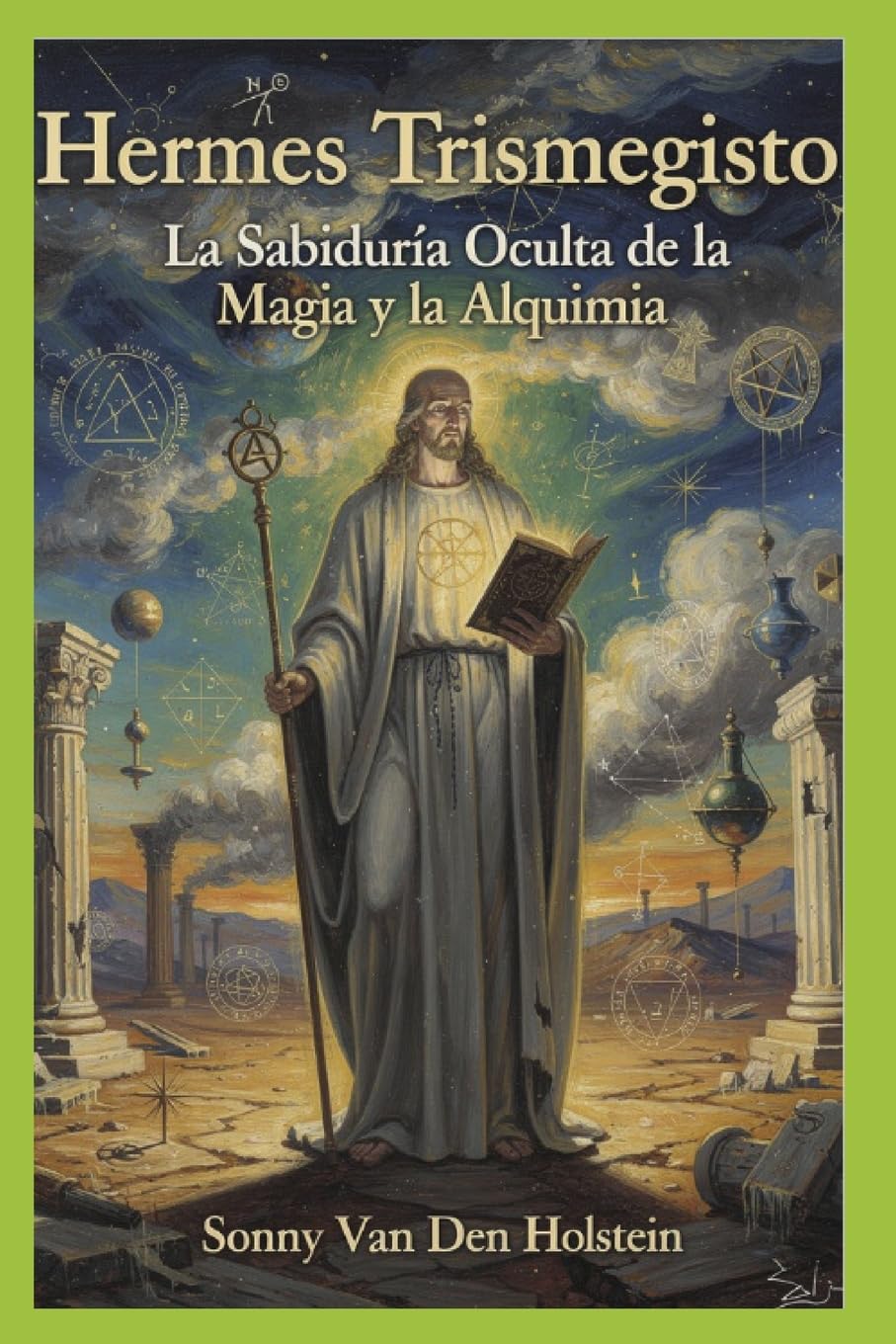 Hermes Trismegisto: La Sabiduría Oculta de la Magia y la Alquimia