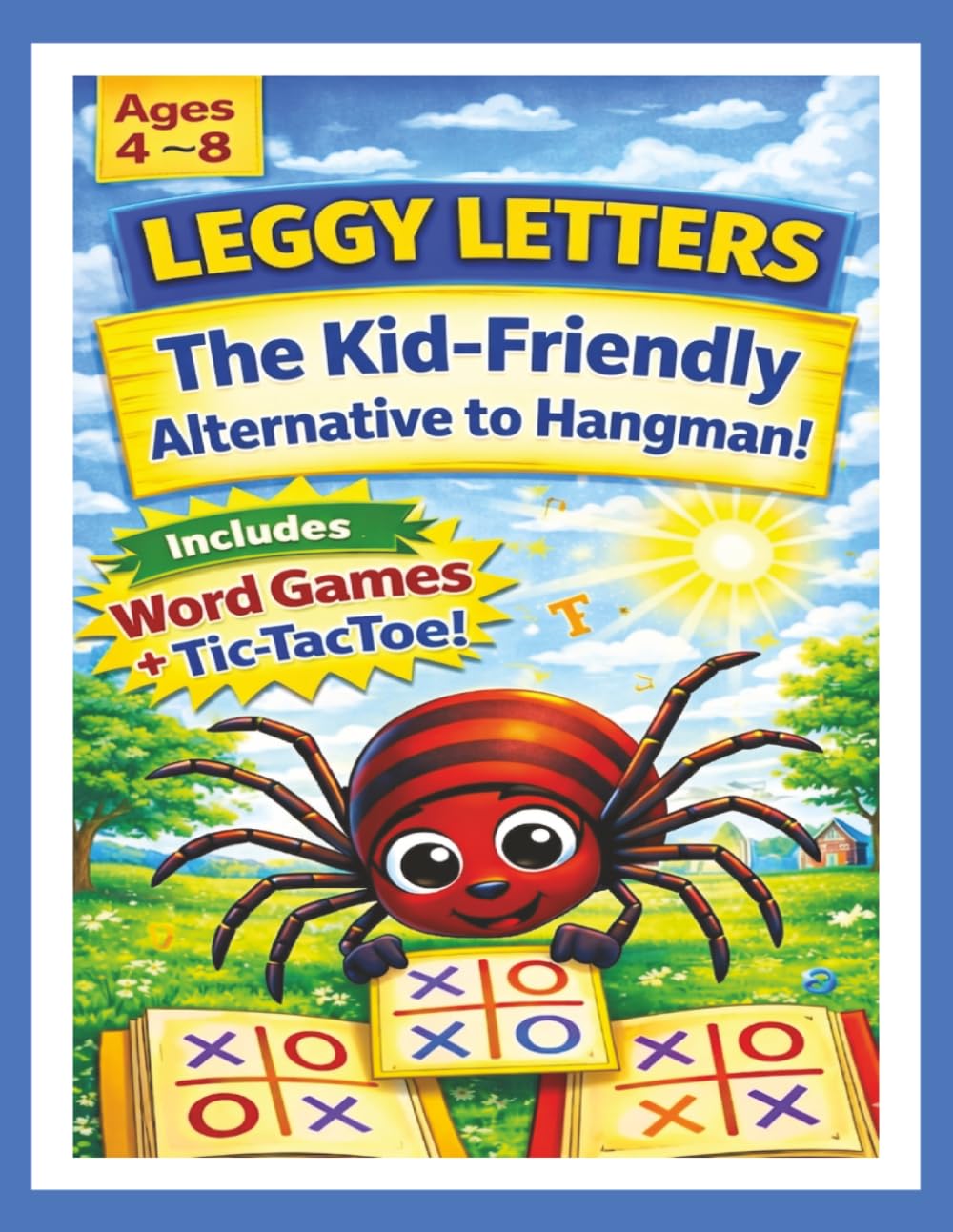 Leggy Letter The Kid Friendly Alternative to Hangman: Crosswords, Picture Sudoku Mazes & Tic-Tac-Toe Puzzles for Girls and Boys Ages 4–8