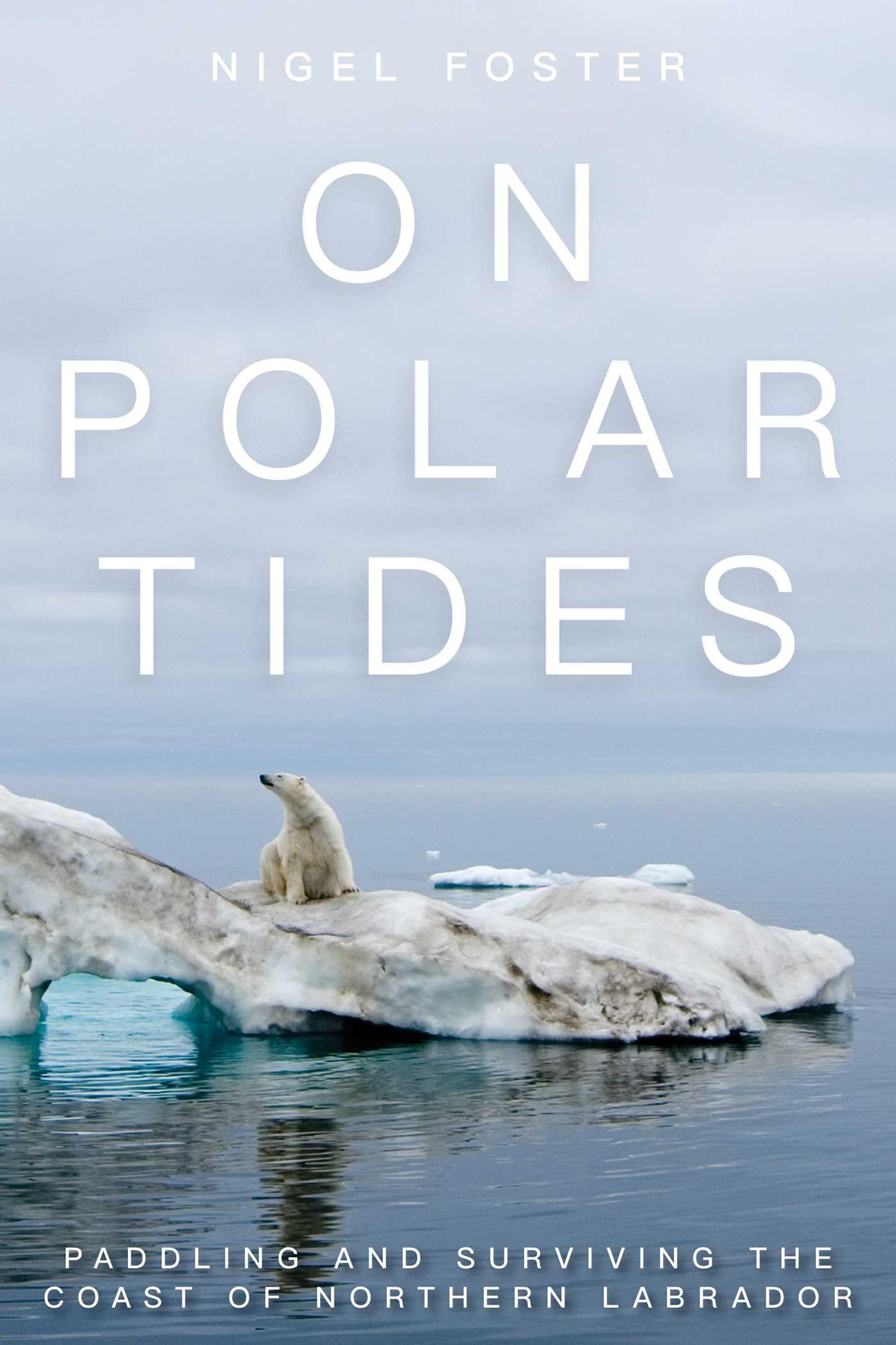 Buy On Polar Tides: Paddling and Surviving the Coast of Northern Labrador — BookShops.in