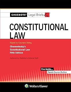 Casenote Legal Briefs for Constitutional Law Keyed to Chemerinsky