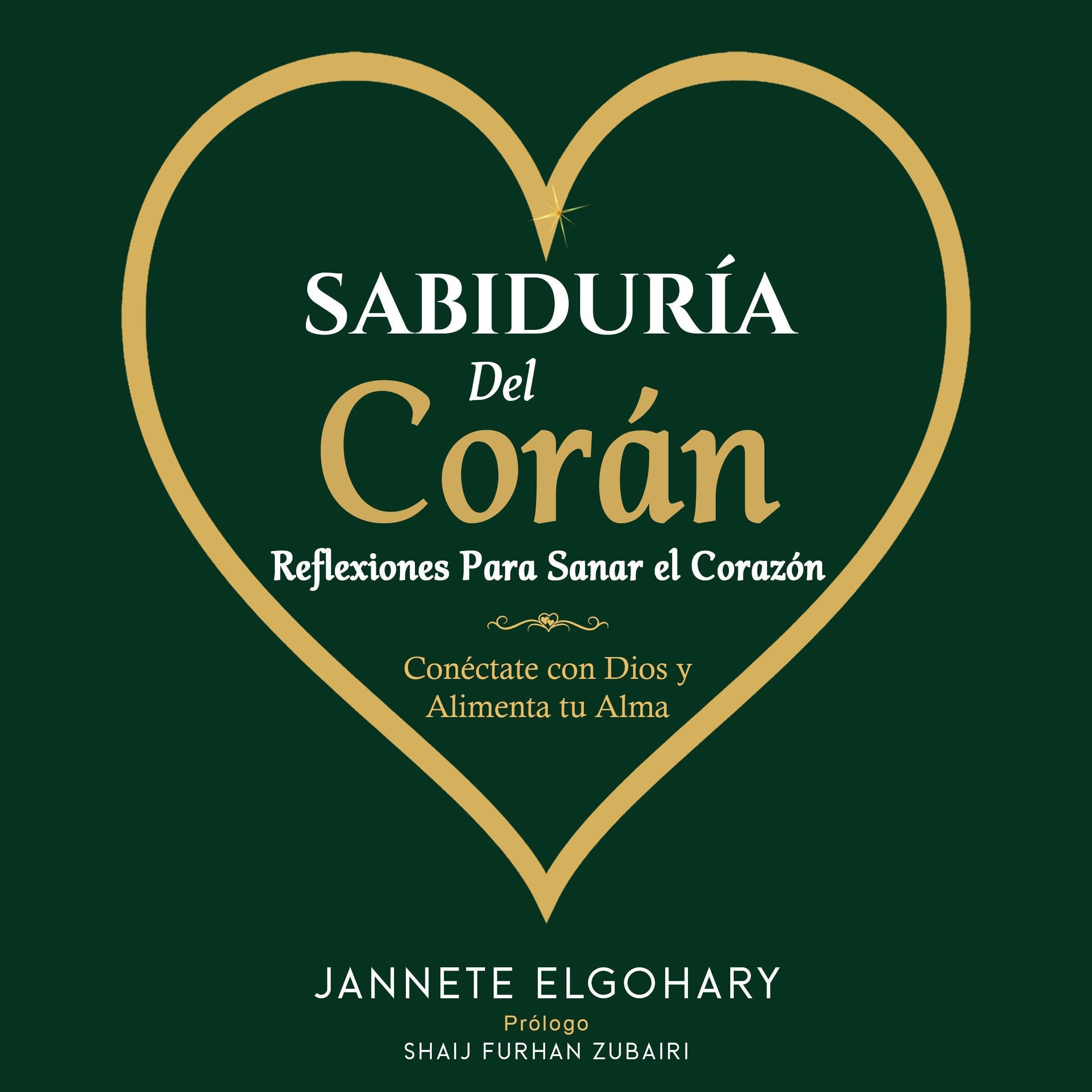 Cover art for Sabiduría Del Corán: Reflexiones Para Sanar el Corazón (Sabiduría Del Corán 1) [Wisdom of the Quran: Reflections to Heal the Heart (Wisdom of the Quran 1)]