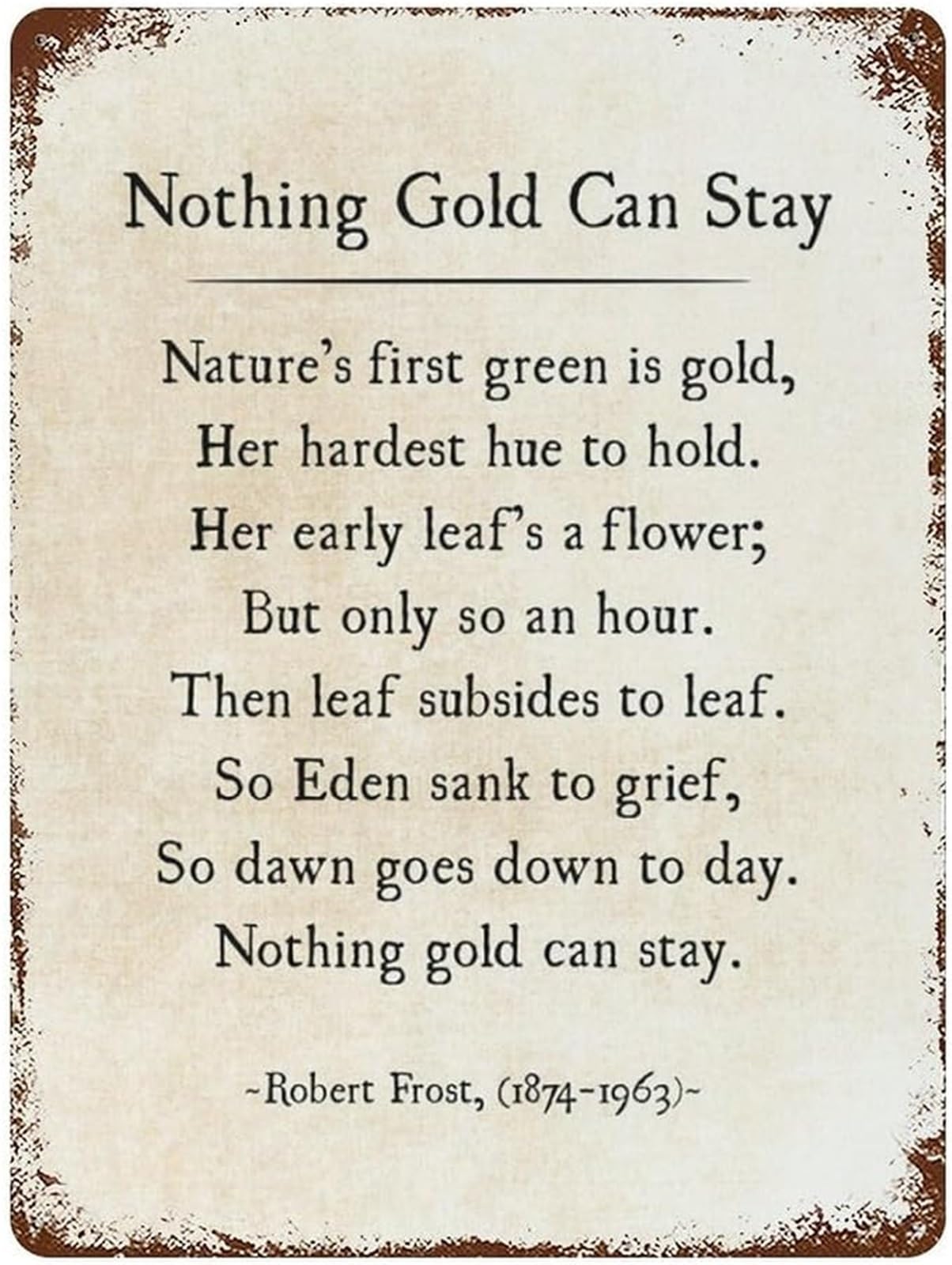 IDGTTLDF Nothing Gold Can Stay Famous Poem Quote Vintage Metal Sign Rustic Library Study Wall-Art 8 X 12 in