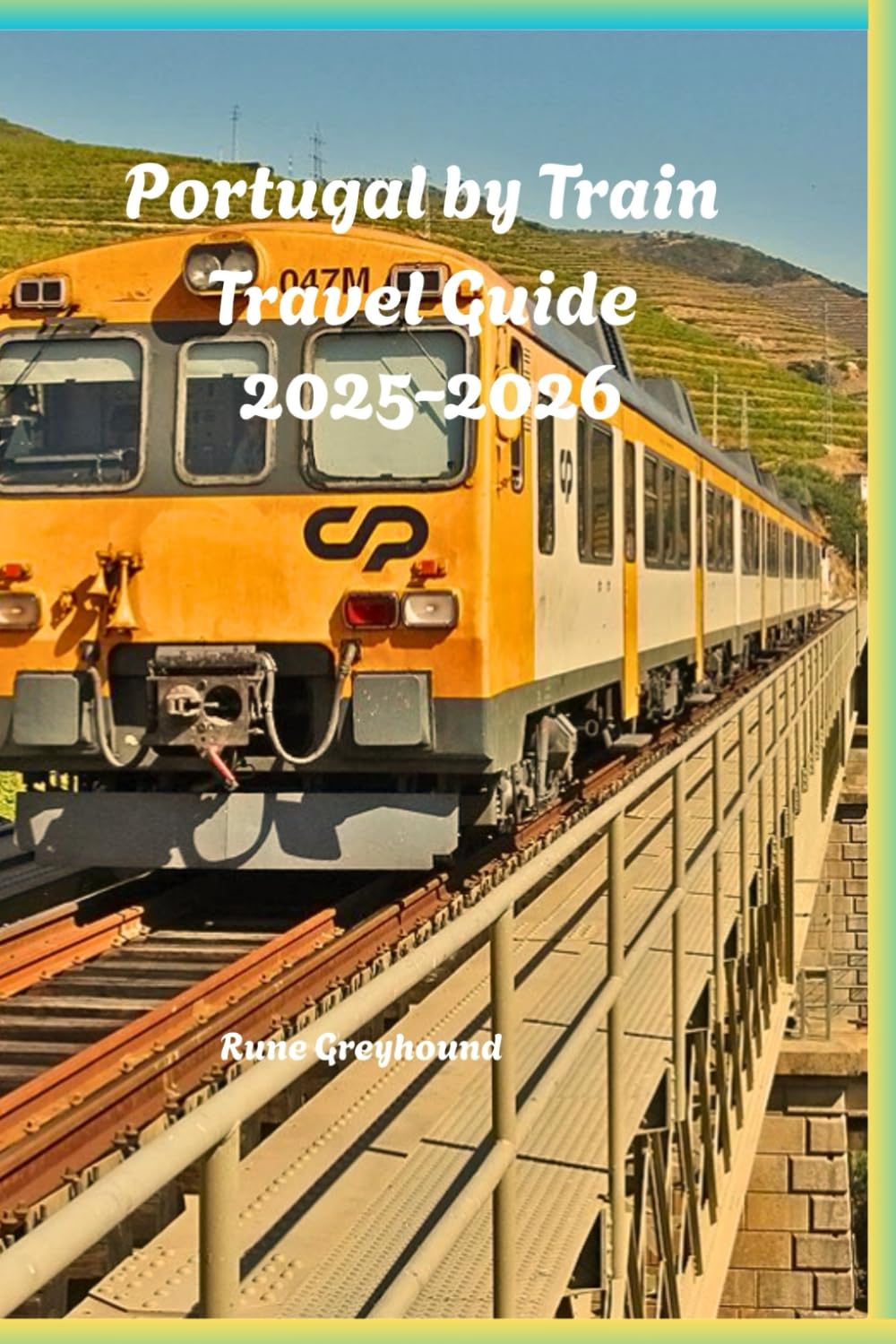 Portugal by Train Travel Guide 2025-2026