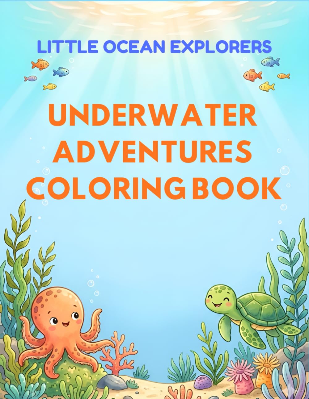 Underwater adventures coloring book: A simple coloring book for ages 3-5 (Little ocean explorers)