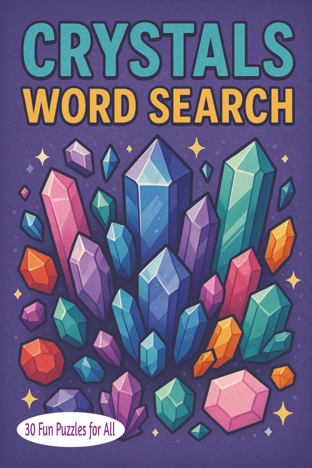 Crystals Word Search: Shimmering Stones and Hidden Gems: A Crystal Word Quest | discover 450 crystals | great fun for all!!!