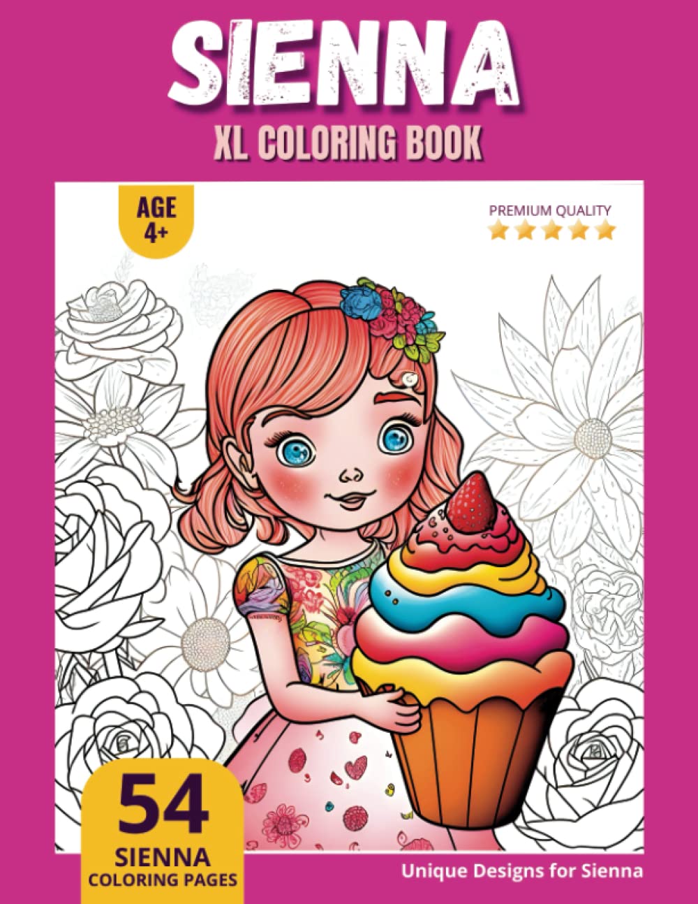 Sienna Coloring Book: Perfect Personal Name Gift - XL Edition - Age 4+ - 54 coloring pages for girls - Premium Quality - Sienna Coloring page