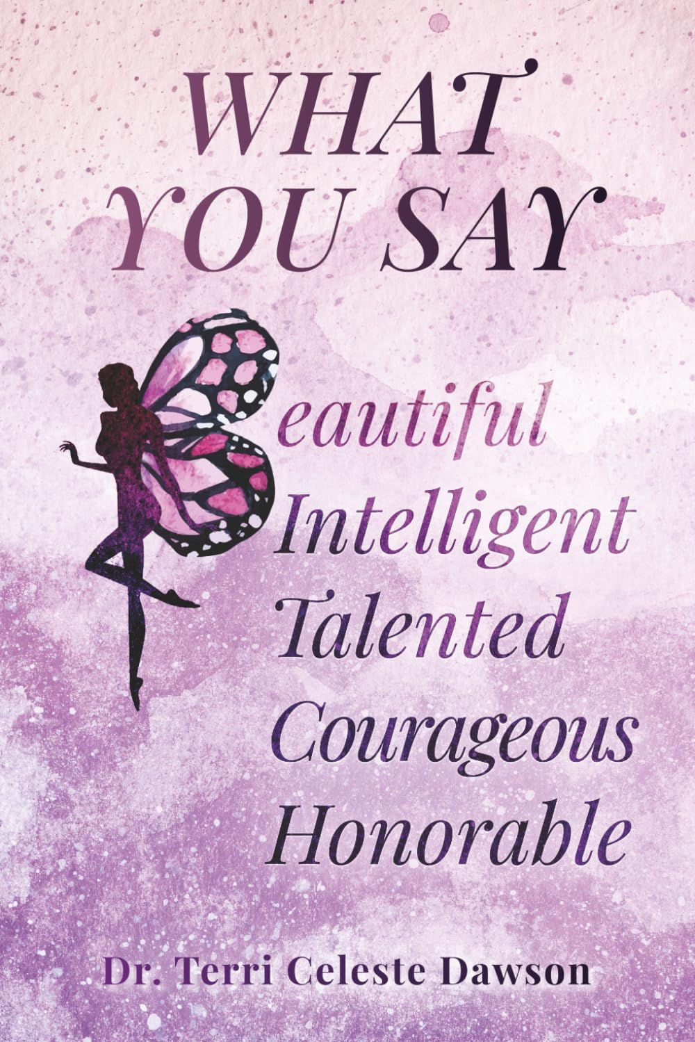 What You Say B.I.T.C.H ?: Beautiful, Intelligent, Talented, Courageous, Honorable      Paperback – March 1, 2026