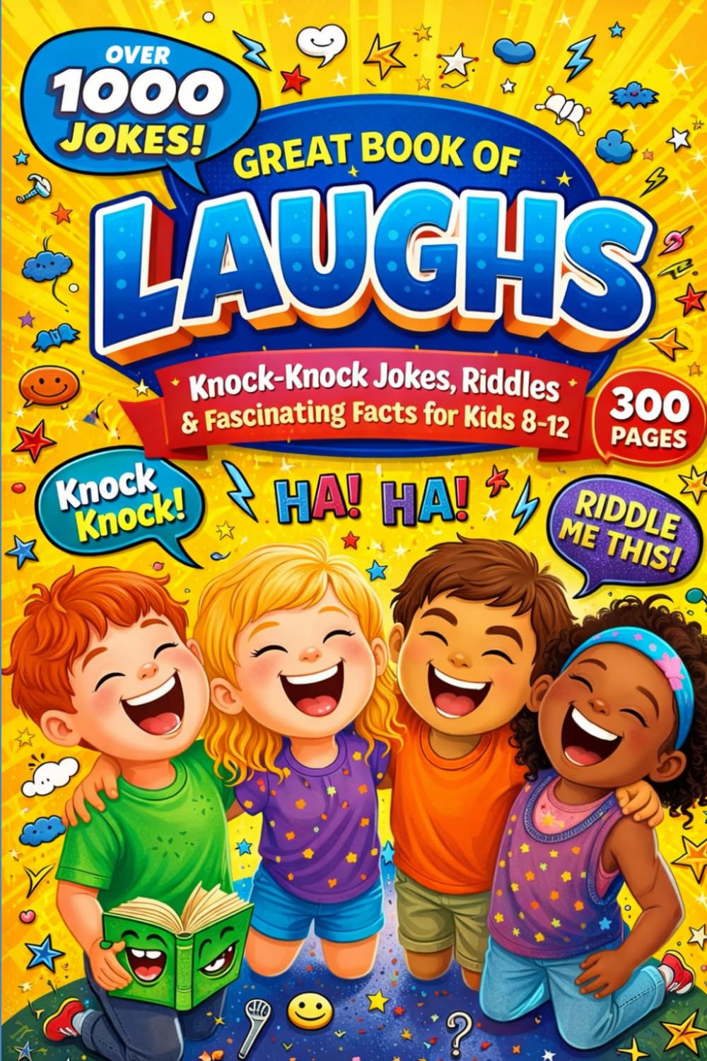 Great Book of Laughs: Knock-Knock Jokes, Riddles & Fascinating Facts for Kids Ages 8–12 | Over 1000 jokes | Screen-Free Fun That Builds Confidence, Friendships & laughter