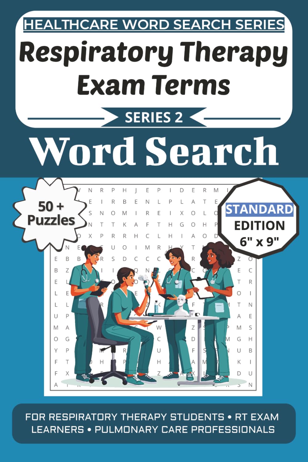 Respiratory Therapy Exam Terms Word Search Puzzle Book: Puzzles for Respiratory Therapy Students, RT Exam Learners, and Pulmonary Care Professionals: ... (Healthcare Word Search Puzzle Book Series)