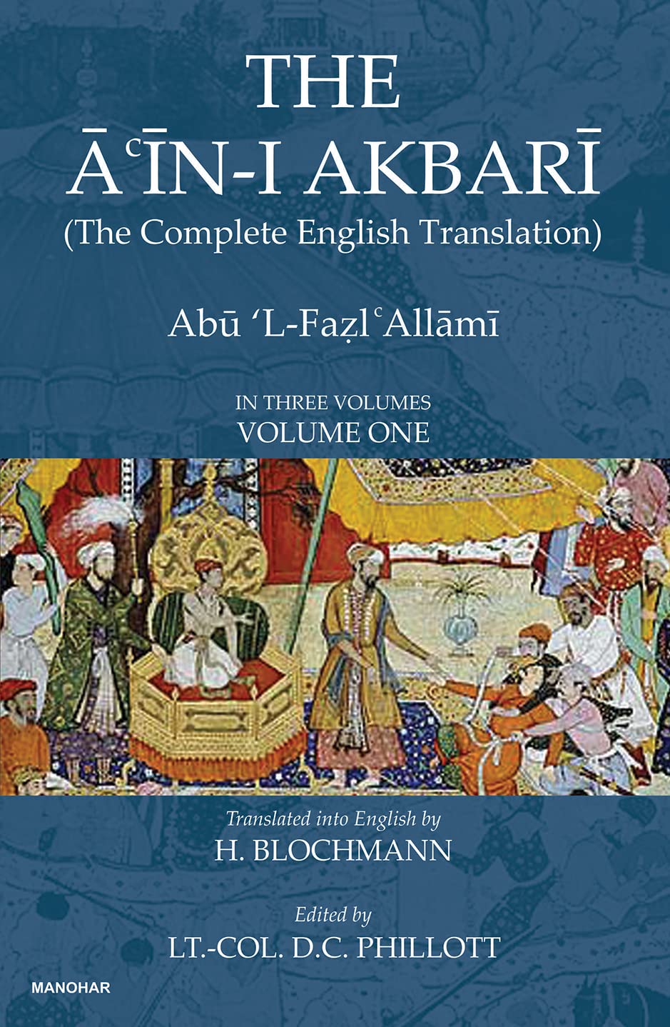 The Ain-i Akbari (The Complete English Translation) (Vol. 1) Abu 'L-Fazl Allami