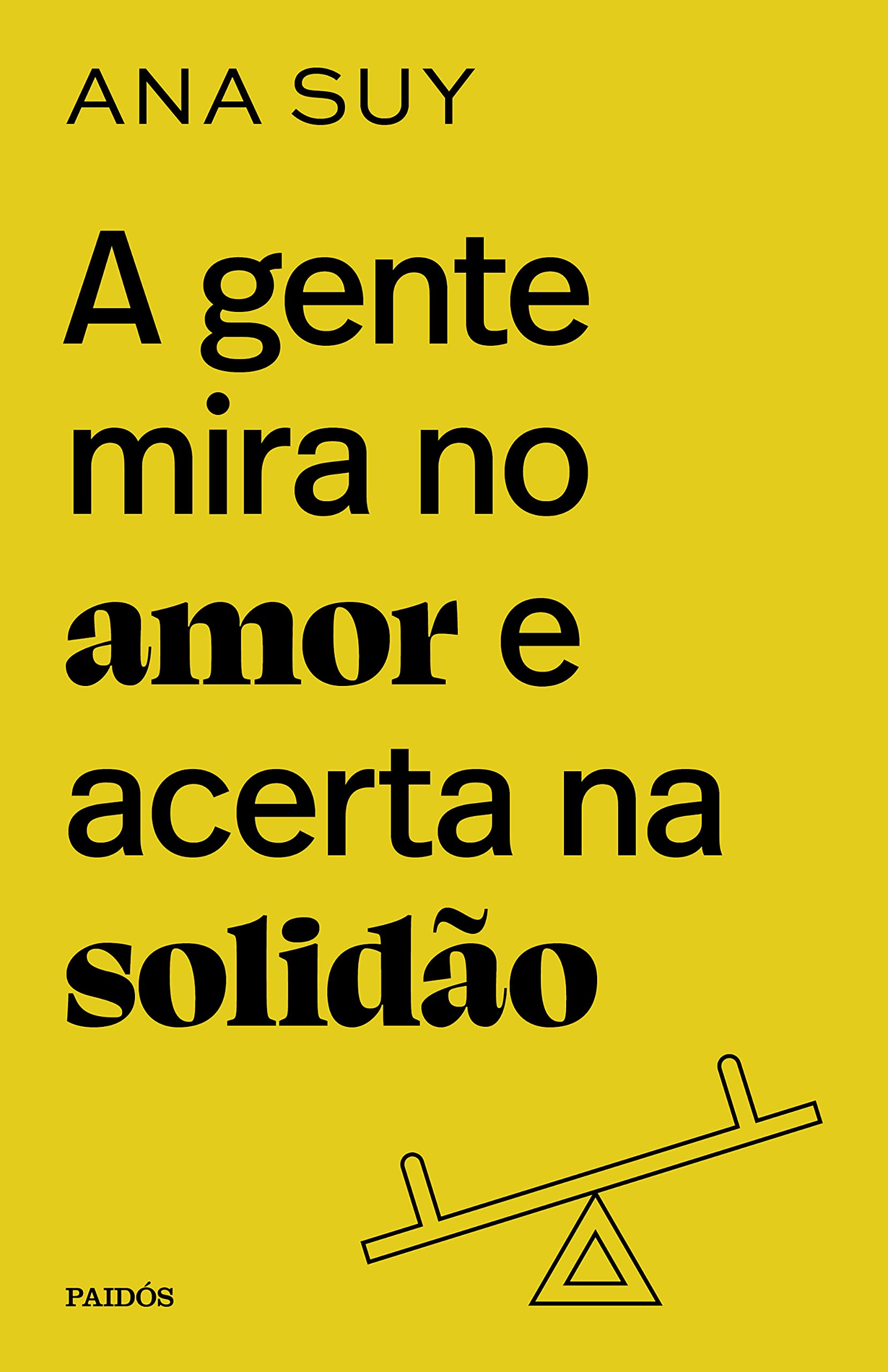 a gente mira no amor e acerta na solidão ana suy