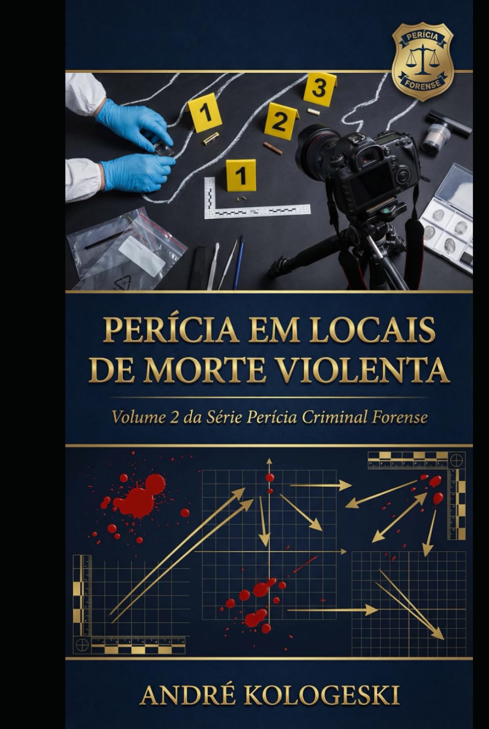 PERÍCIA EM LOCAIS DE MORTE VIOLENTA: Volume 2 da Série Perícia Criminal Forense (Coleção 10)