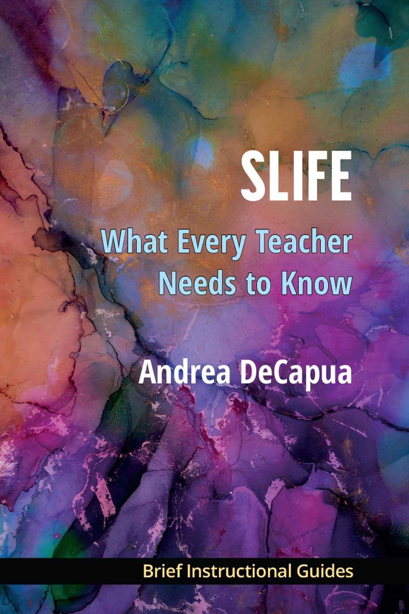 SLIFE: What Every Teacher Needs to Know (BIGs (Brief Instructional Guides))