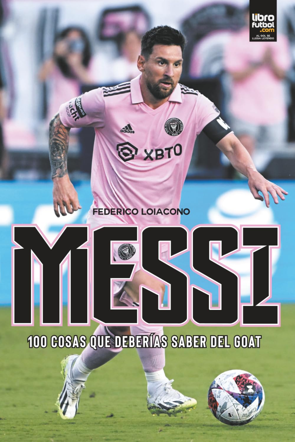 MESSI 100 COSAS QUE DEBERÍAS SABER DEL GOAT