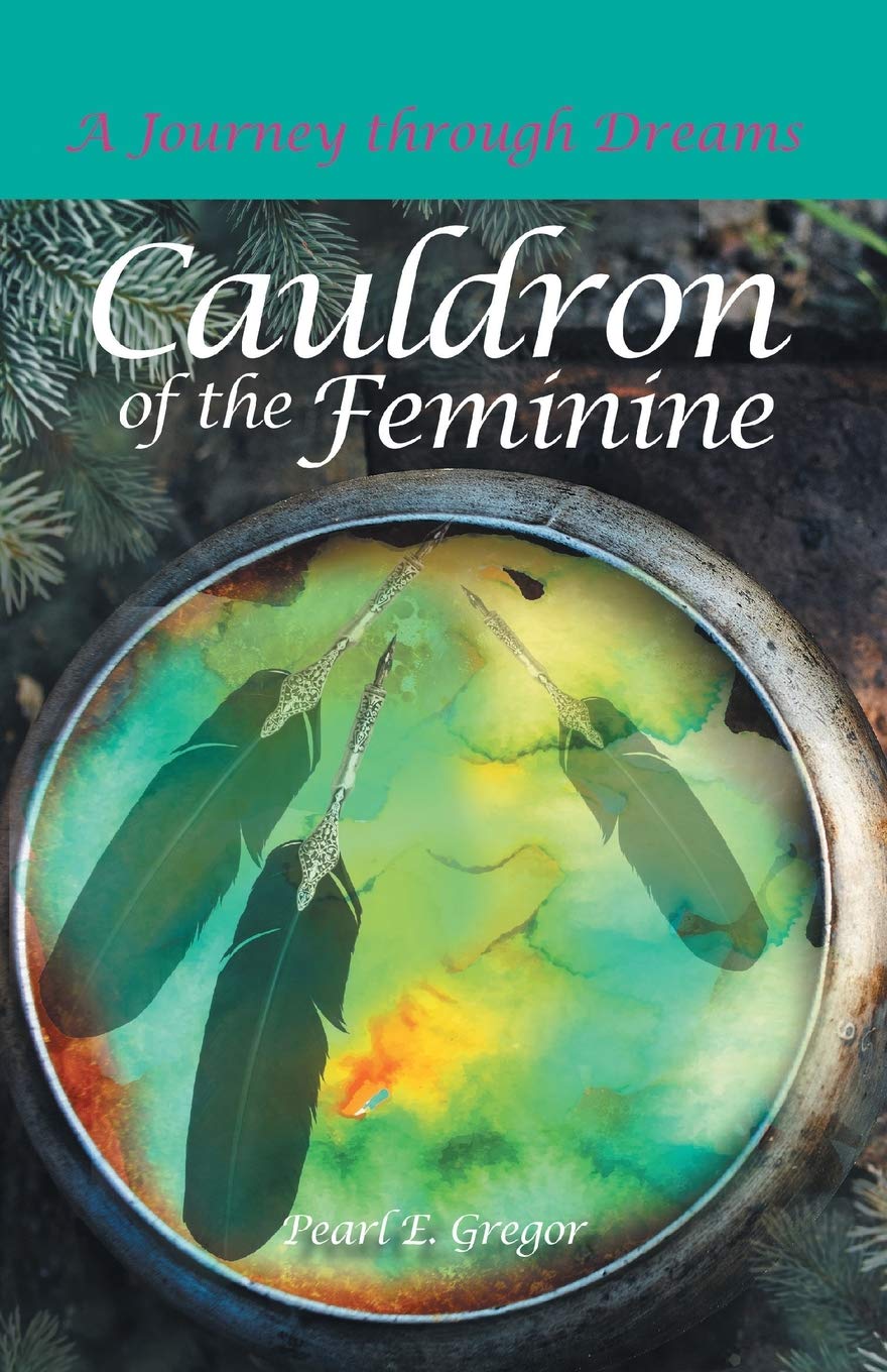 Cauldron of the Feminine: A Journey Through Dreams: 3 (Dreams Along The Way)