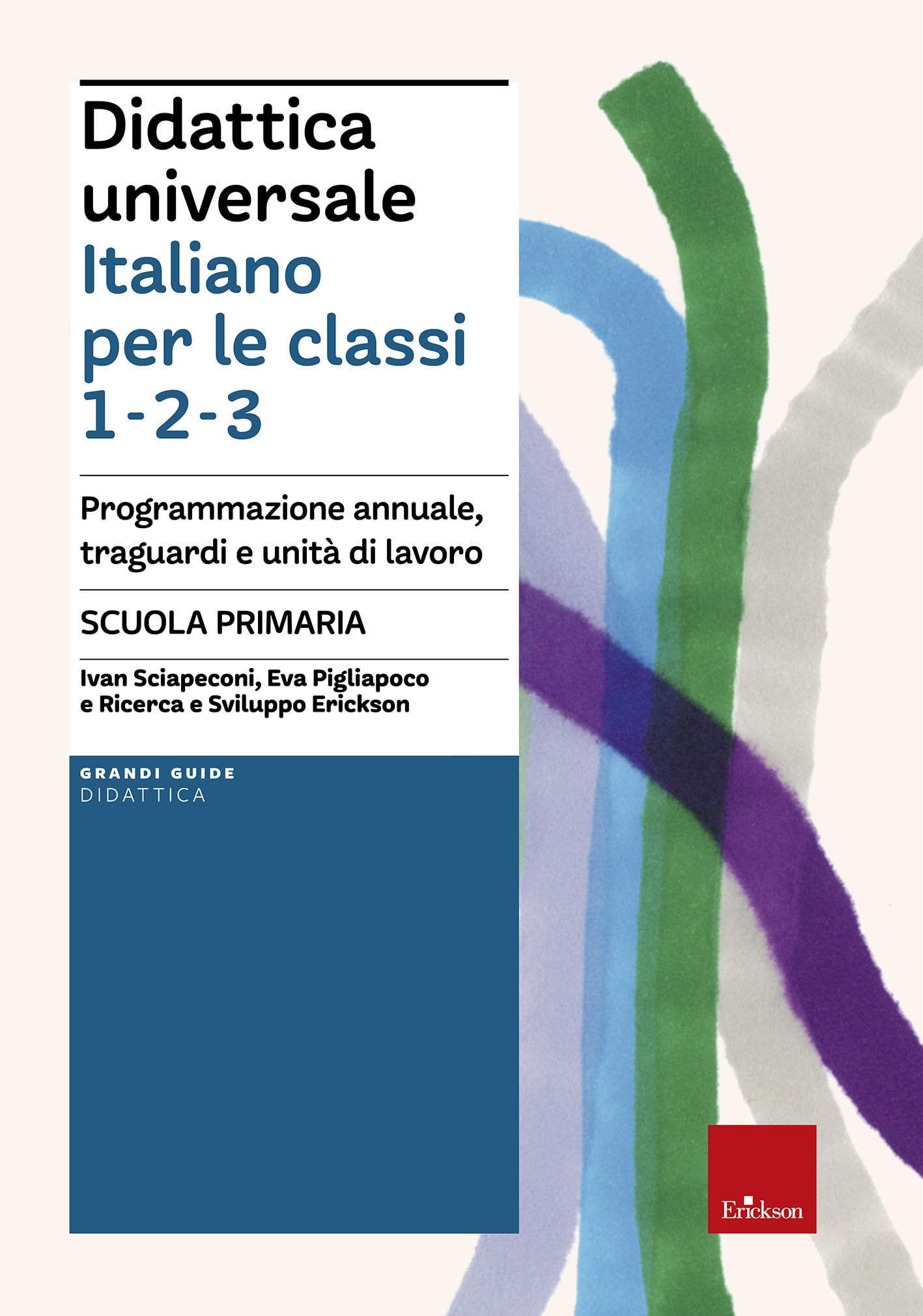 Didattica Universale. Italiano Per Le Classi 1,2,3. Scuola Primaria. Programmazione Annuale, Traguardi E Unità Di Lavoro - 4