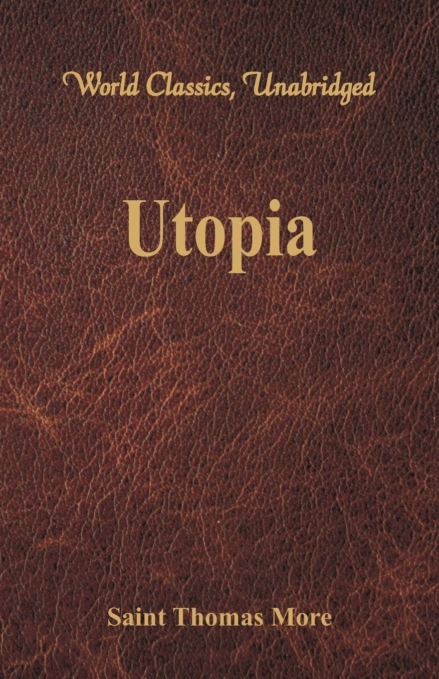 Utopia: (World Classics, Unabridged)