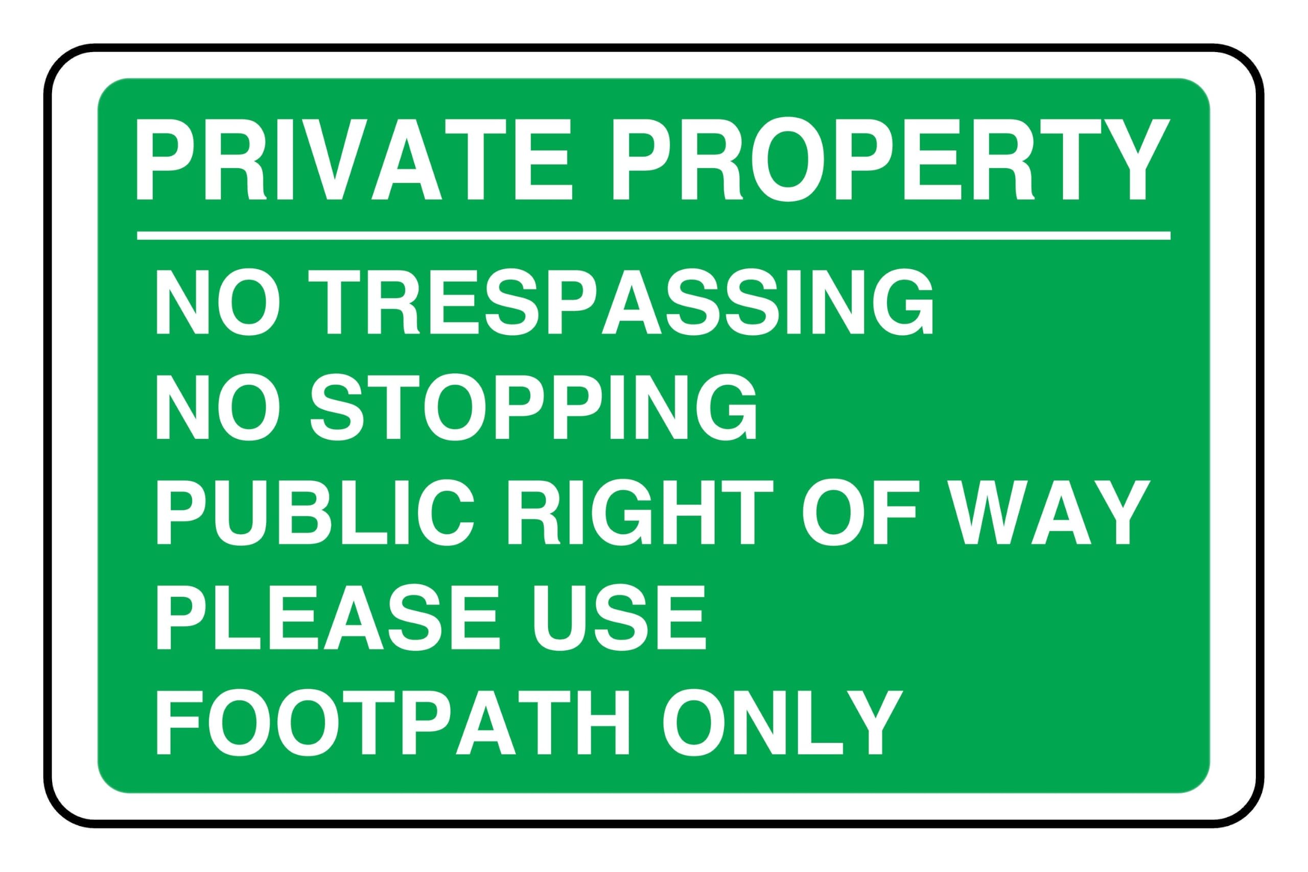 Private Property No Trespassing Public Right Of Way Use Footpath Only Sign
