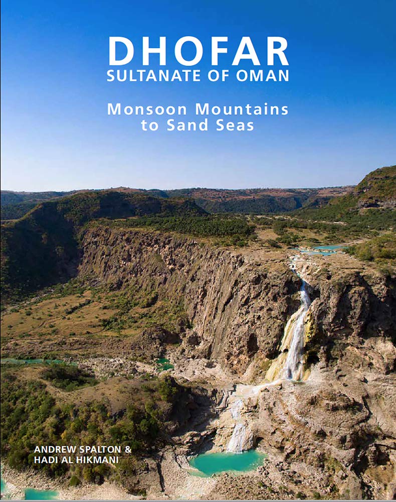 Dhofar: From Monsoon Forrests to Sand Seas: Cel. Spalton, Hikmani.#+,.#