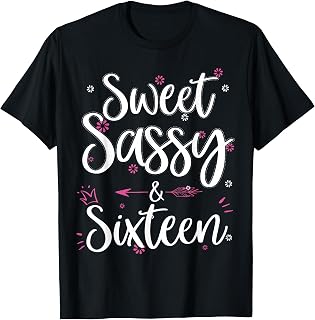 Sweet Sassy & Sixteen 16 Years Old 16th Birthday Bday Girls T-Shirt