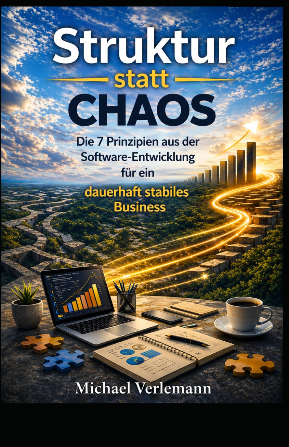 Struktur statt Chaos: Die 7 Prinzipien aus der Software-Entwicklung für ein dauerhaft stabiles Business