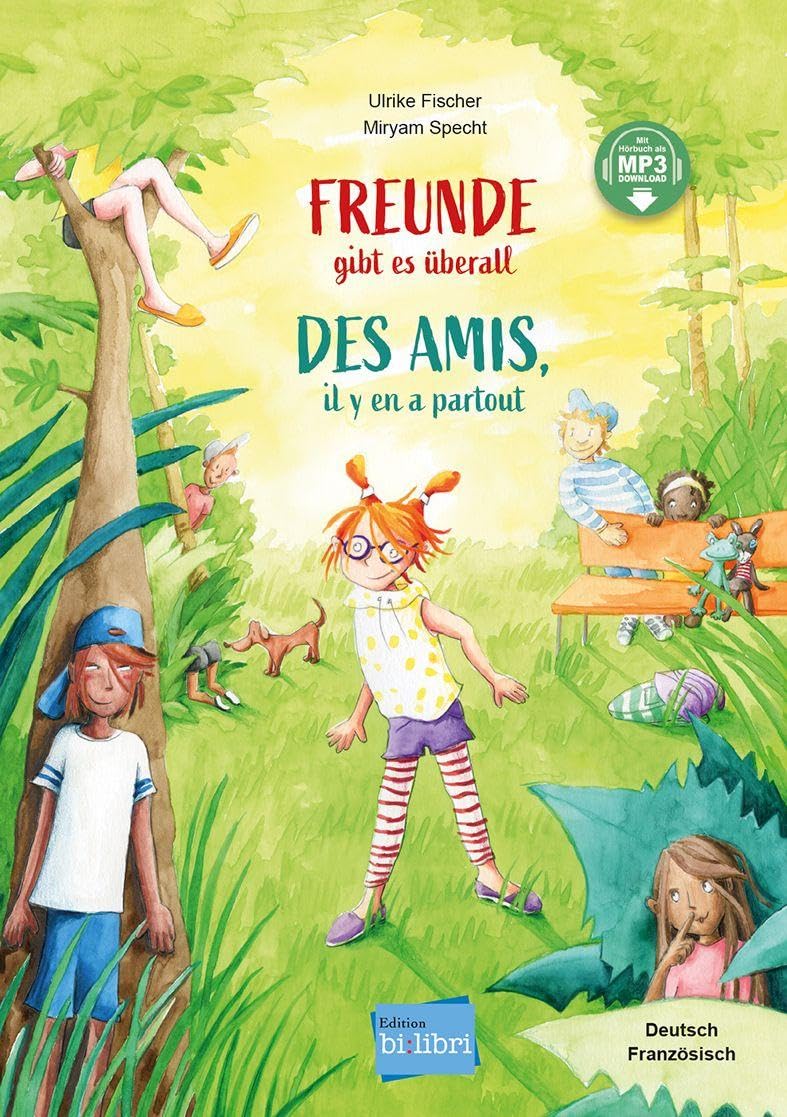 Freunde gibt es überall (Deutsch-Französisch): Zweisprachiges Kinderbuch mit MP3-Hörbuch zum Herunterladen