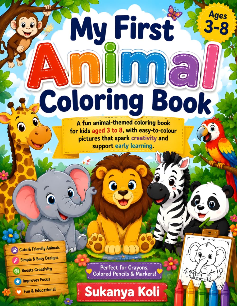 My First Animal Coloring Book for Kids Ages 3-8: Fun and Easy Cute Animal Coloring Pages for Toddlers and Kids | Simple Zoo, Farm, Jungle, Ocean, and Forest Animals for Early Learning and Creativity