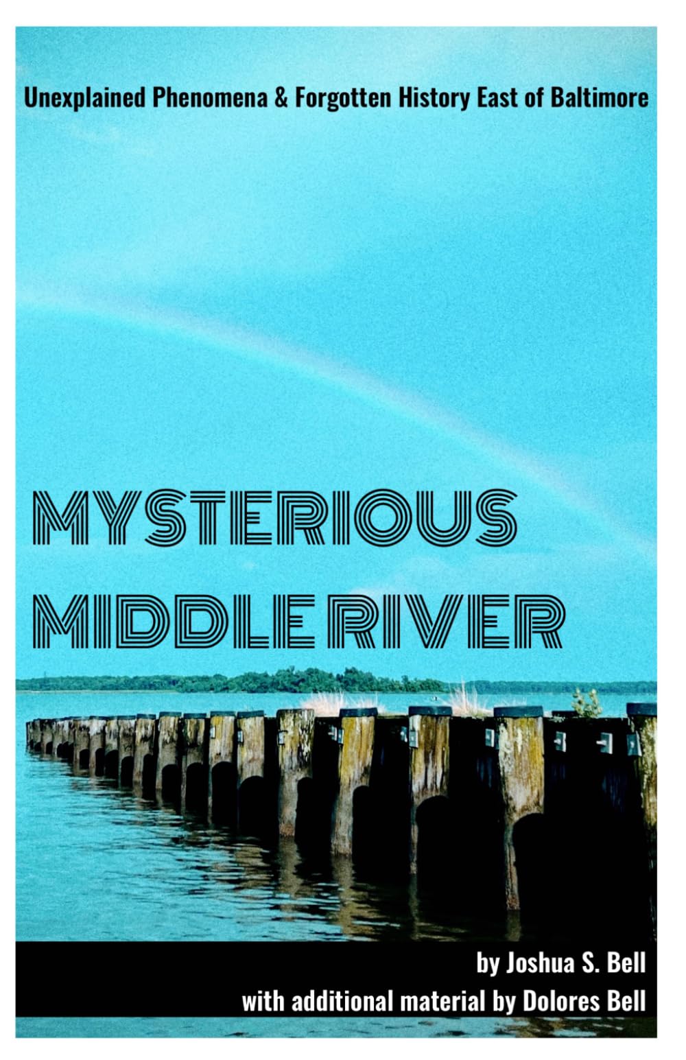 Mysterious Middle River: Unexplained Phenomena & Forgotten History East of Baltimore