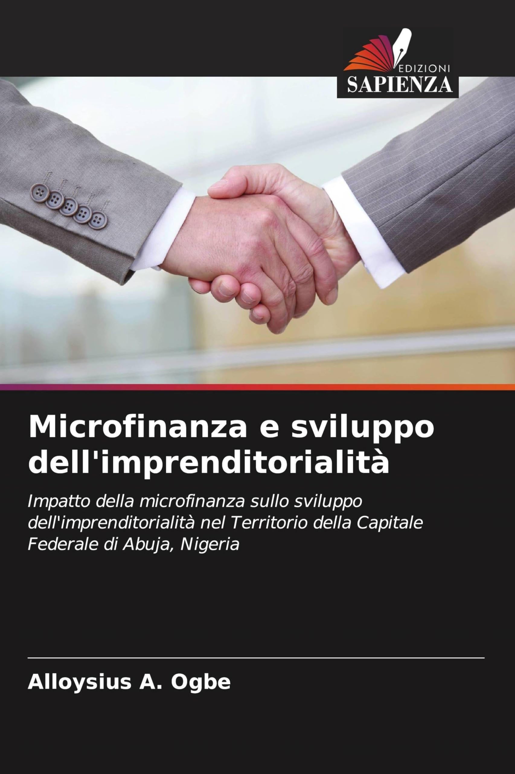 Microfinanza e sviluppo dell'imprenditorialità: Impatto della microfinanza sullo sviluppo dell'imprenditorialità nel Territorio della Capitale Federale di Abuja, Nigeria