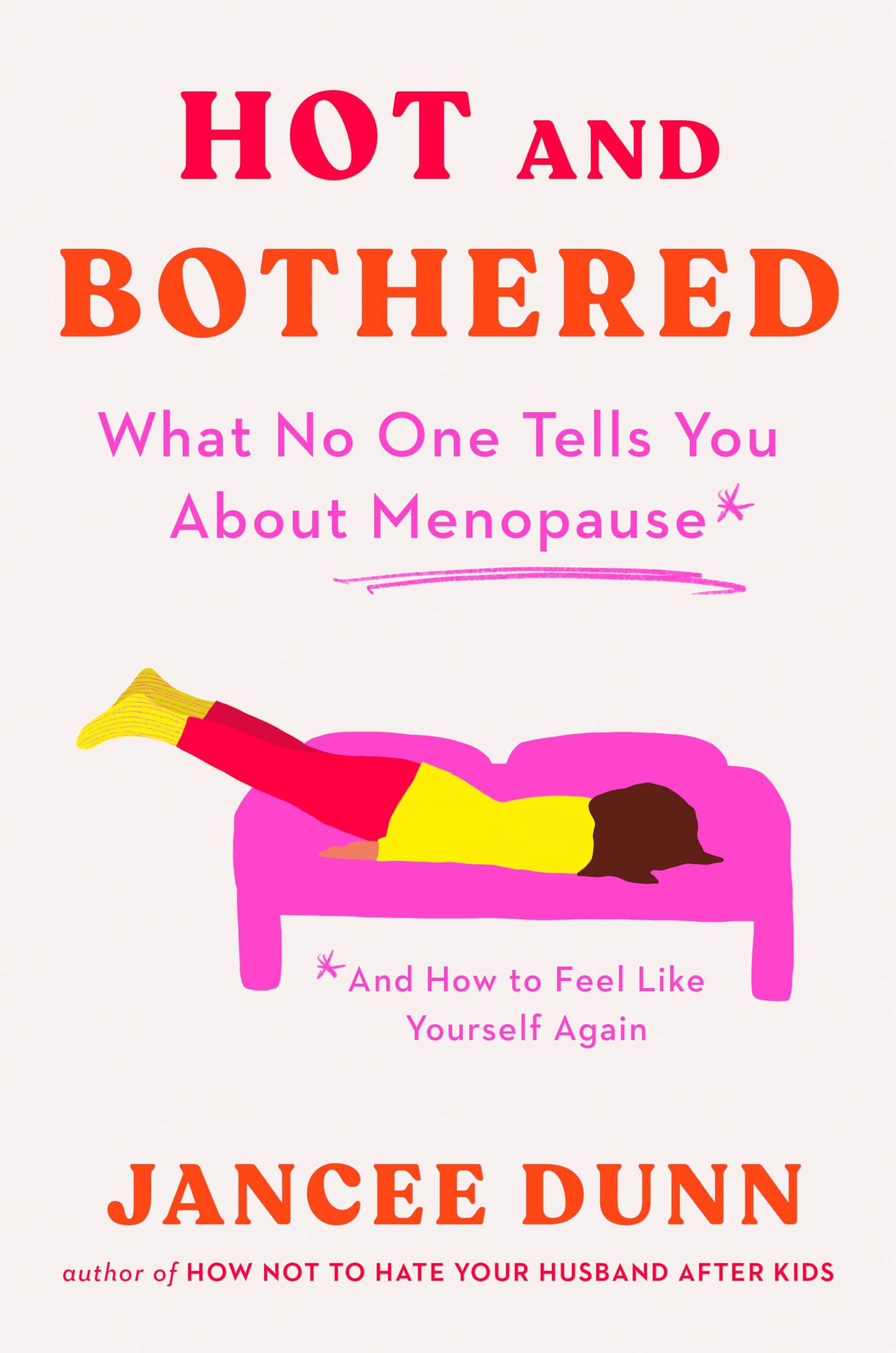 Buy HOT & BOTHERED: What No One Tells You About Menopause and How to Feel Like Yourself Again — BookShops.in