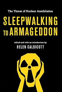 Sleepwalking to Armageddon: The Threat of Nuclear Annihilation