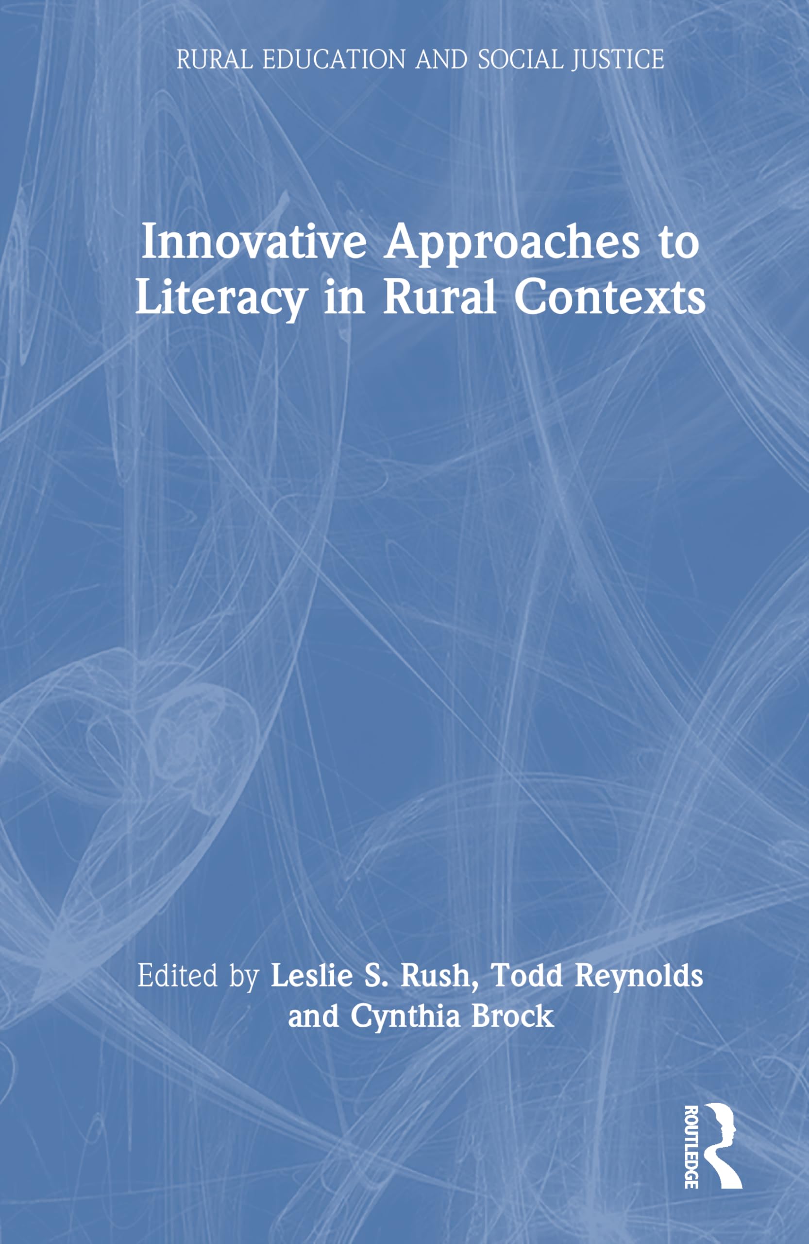 Innovative Approaches to Literacy in Rural Contexts (Rural Education and Social Justice)