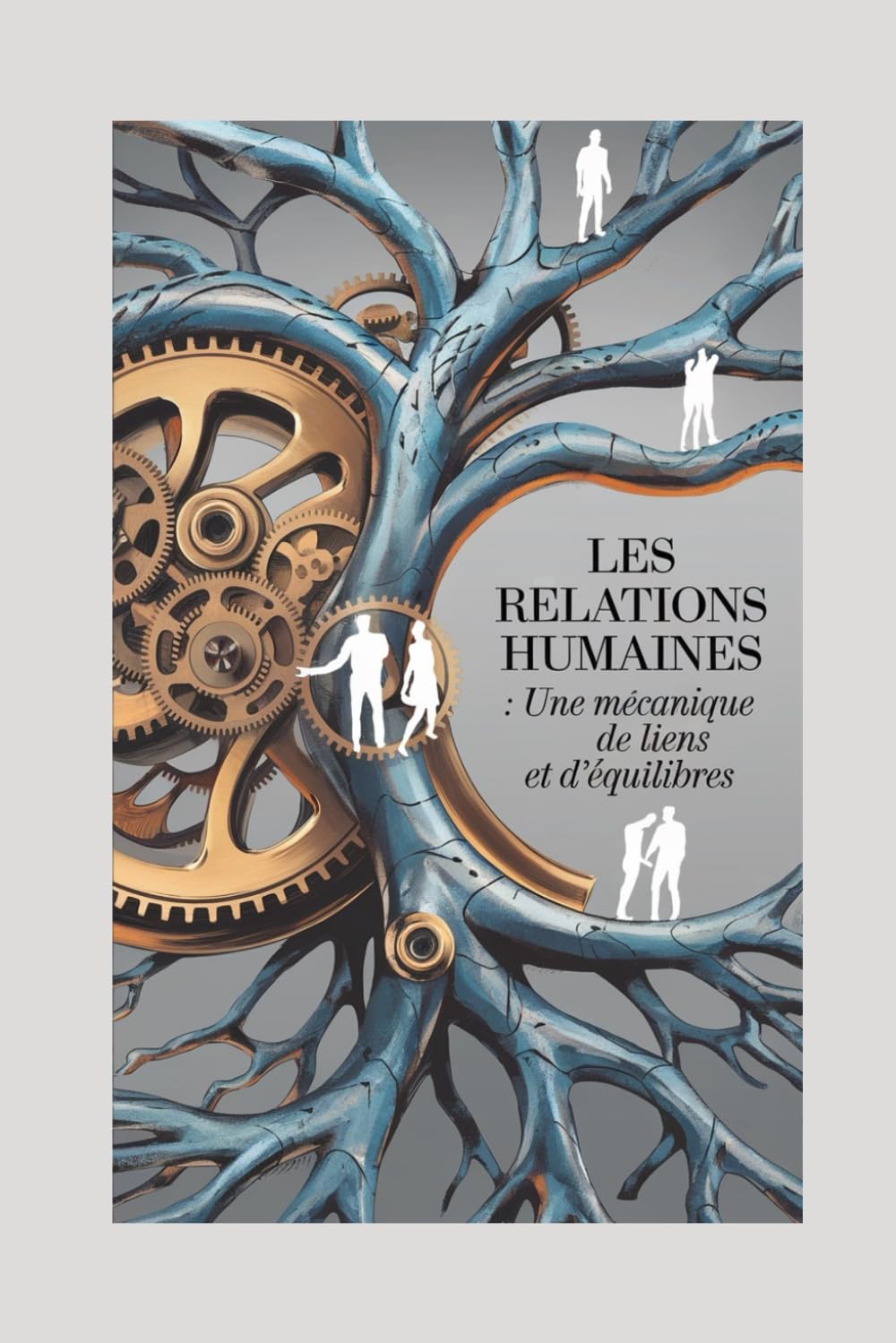 Les Relations Humaines: Une Mécanique de Liens et d’Équilibres