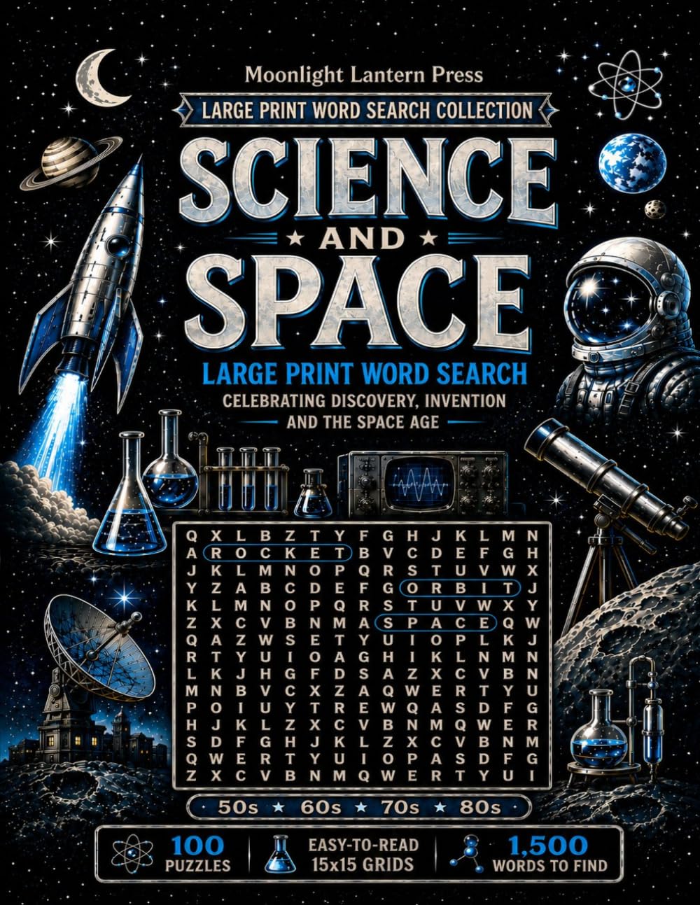 Science and Space: Large Print Word Search Celebrating Discovery, Invention and the Space Age — 100 Nostalgic Puzzles from the 1950s to 1980s ... Press Large Print Word Search Collection)
