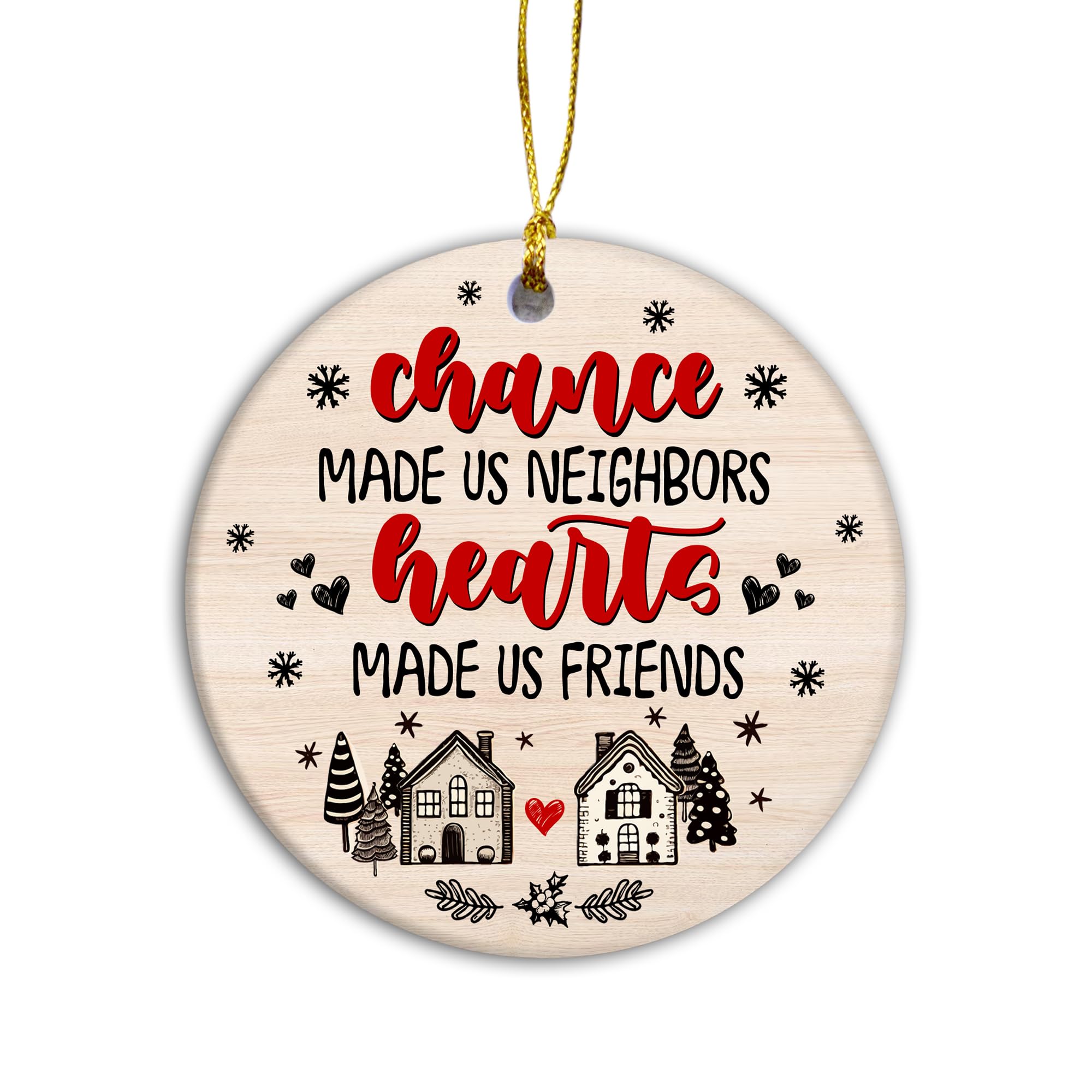 Friendship Christmas Ornament 2024 | Chance Made Us Neighbors Hearts Made Us Friends Ornament, Great Gifts for Neighbors, Friends Next Door (Winter House)