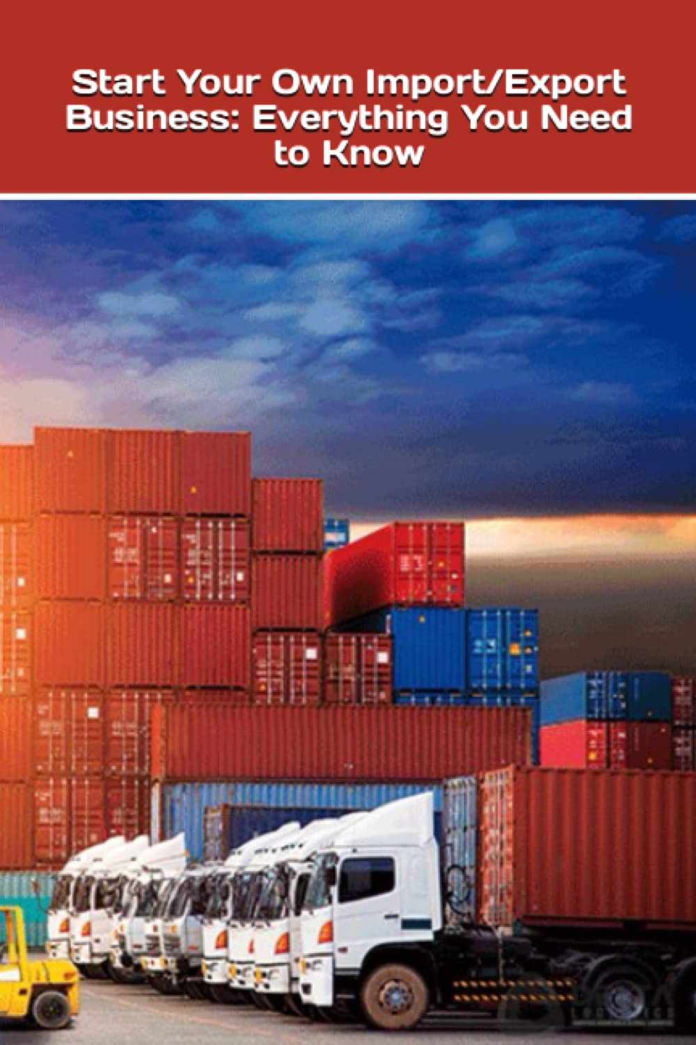 Import/Export Business: Everything You Need to Know