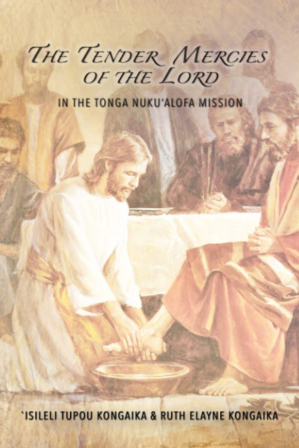 The Tender Mercies Of The Lord: In The Tonga Nuku`alofa Mission