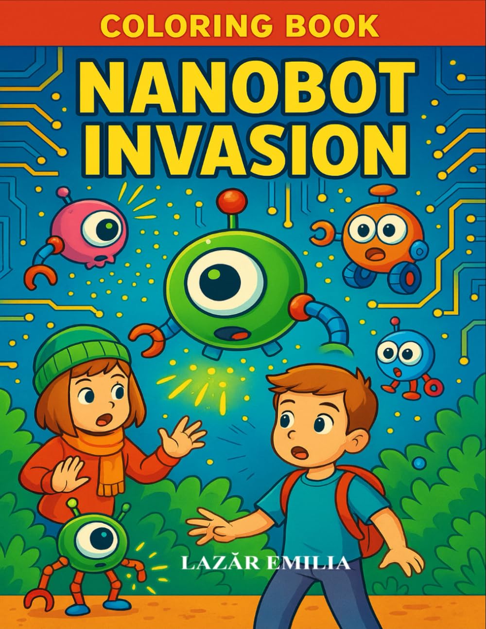 THEME: “The War of the Lost Nanobots”: A Futuristic Coloring Adventure with Robots, Tiny Worlds, and Epic Battles (MicroWorld Explorers Series)