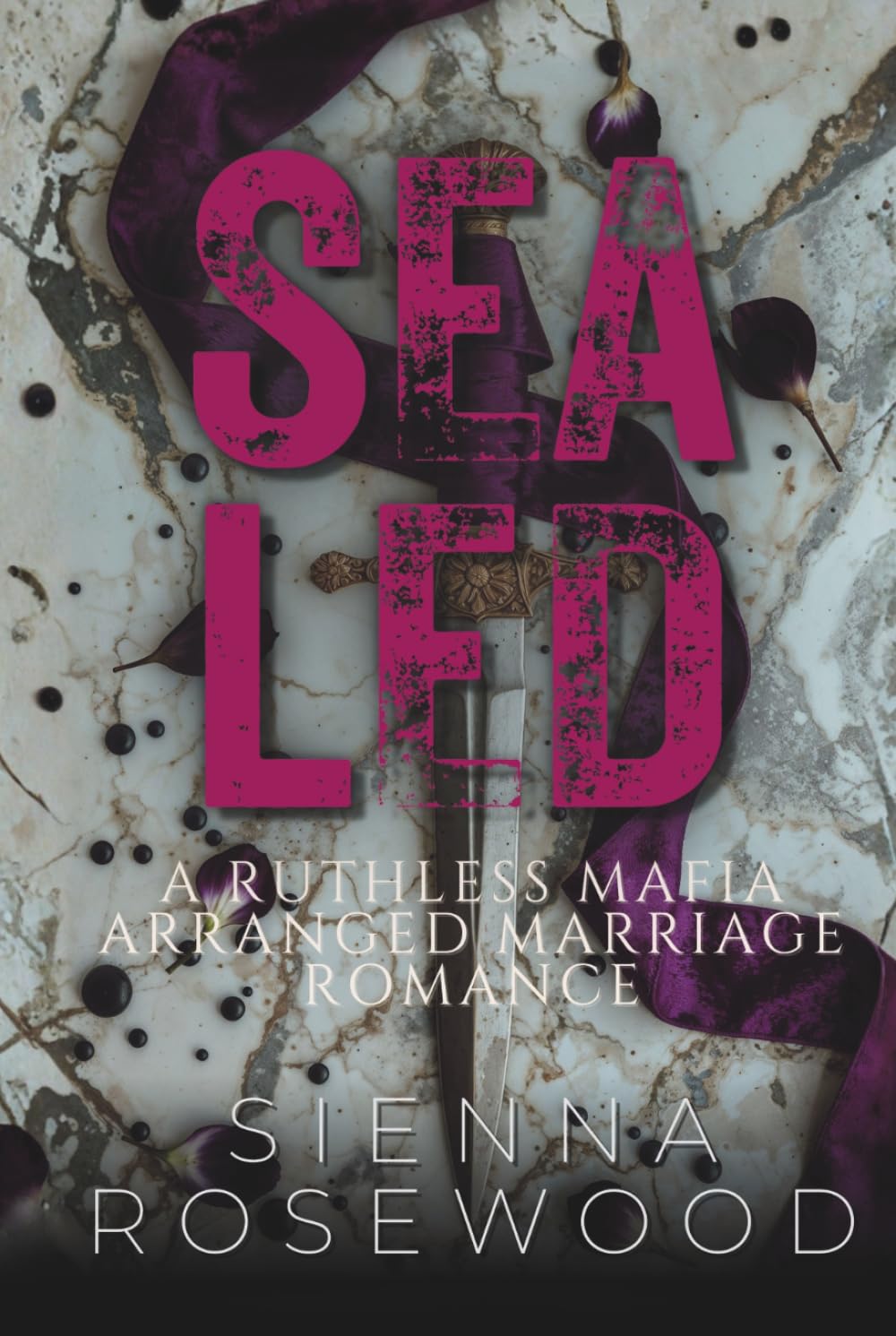 SEALED: A Ruthless Mafia Arranged Marriage Romance (Married to the Mob)