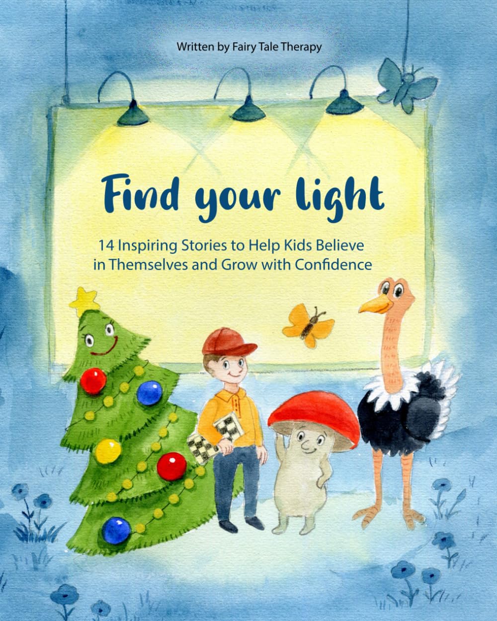 Find your light: 14 Inspiring Stories to Help Kids Believe in Themselves and Grow with Confidence (Becoming Me)