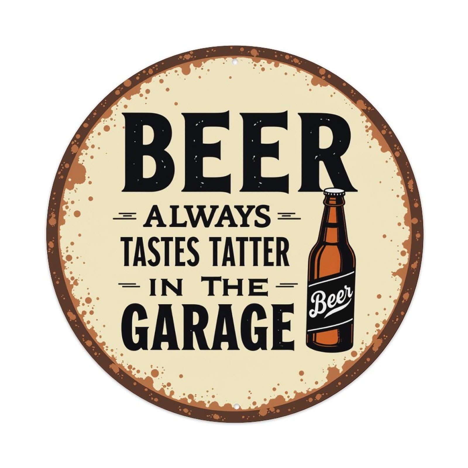 Beer Always Tastes Tatter In Garage Metal Tin Sign Vintage Garden Bedroom Cafe Bar Man Cave Home Wall Decor Metal Poster 8x8 inches