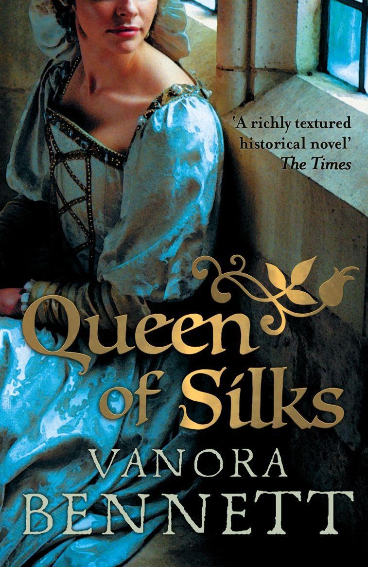 QUEEN OF SILKS: A Medieval Historical Fiction Novel of the War of the Roses