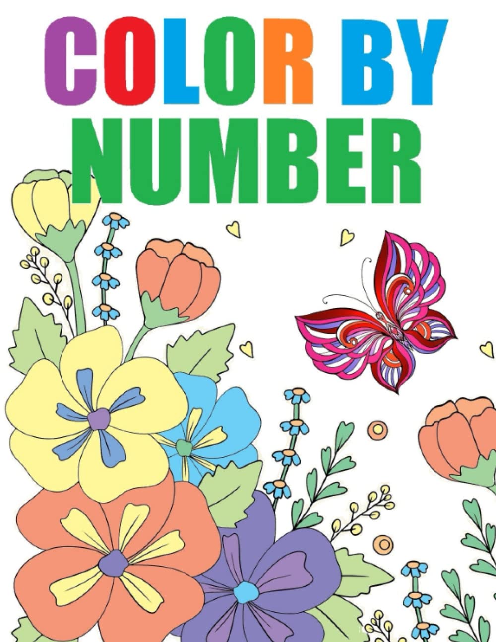 Color By Number Coloring Book For Kids Ages 8-12: Cute Color By Numbers | Flowers, Butterflies, Animals, Landscapes and More