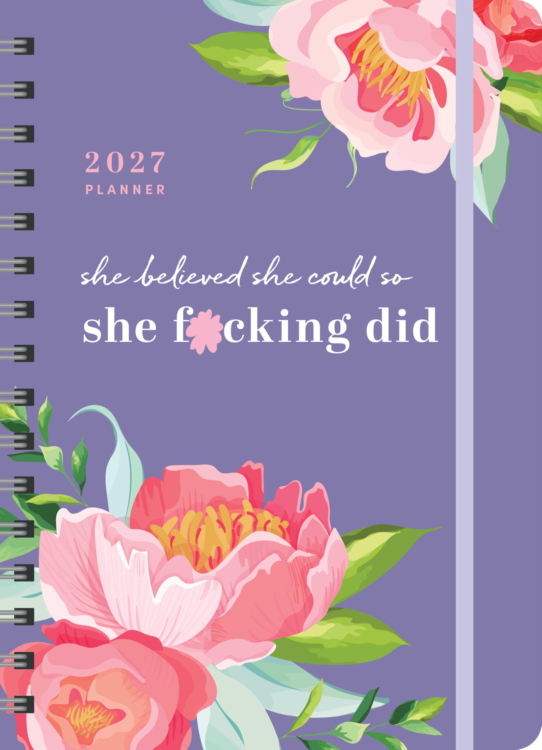 2027 She Believed She Could So She F*cking Did Planner: August 2026-December 2027 (Calendars & Gifts to Swear By)
