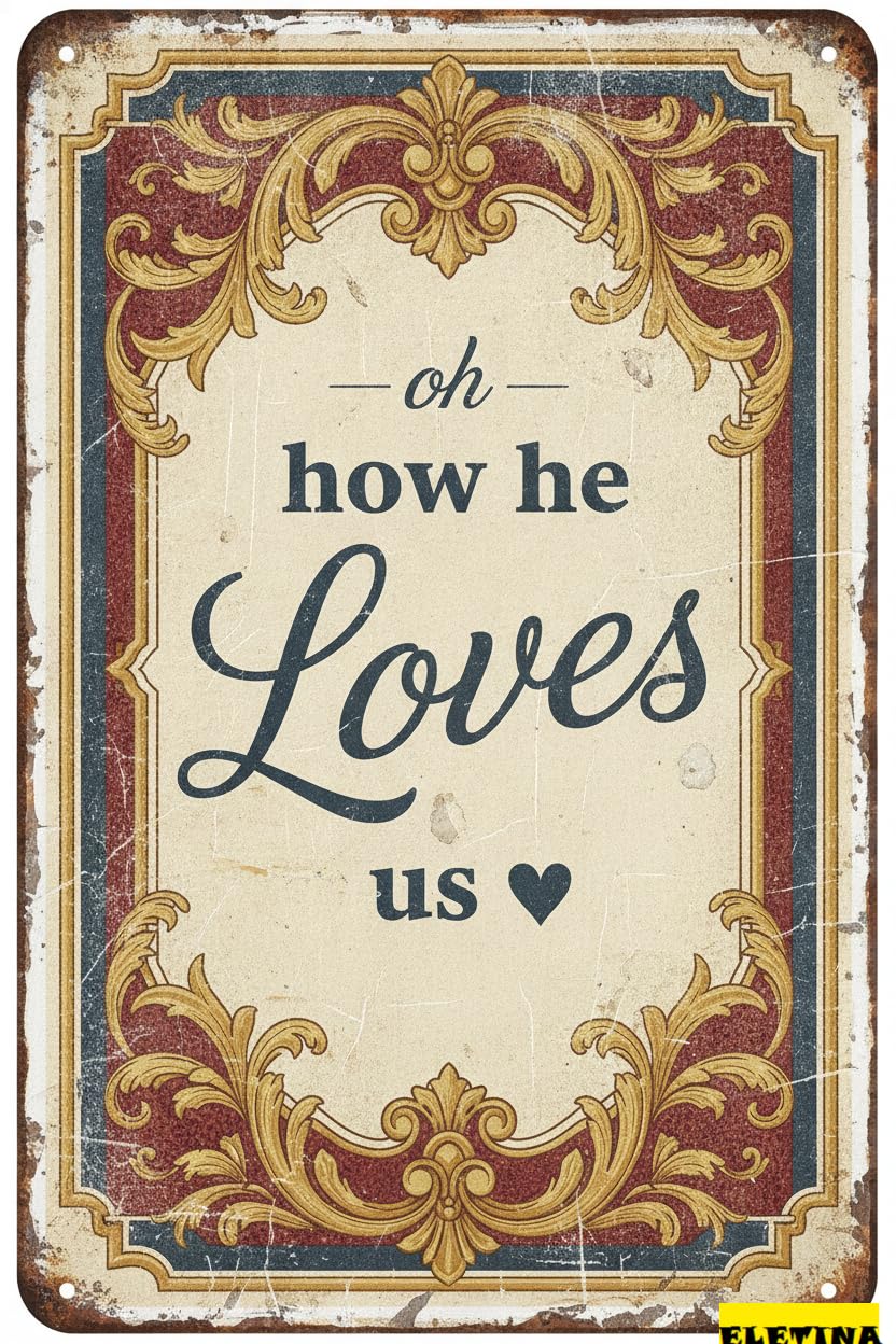 Oh How He Loves Us Easter Bible Themed French Vintage Metal Sign Birth Of Jesus Scripture Front Porch 8x12in