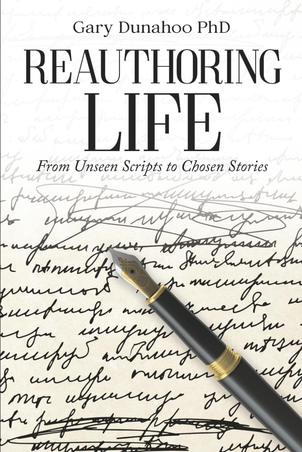 Reauthoring Life: From Unseen Scripts to Chosen Stories